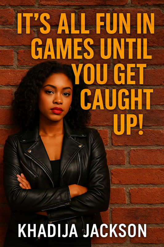 It’s All Fun In Games Until You Get Caught Up!